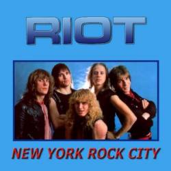 Riot : New York Rock City